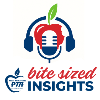 Bite Sized Insights Podcast New York State Parent Teacher Association